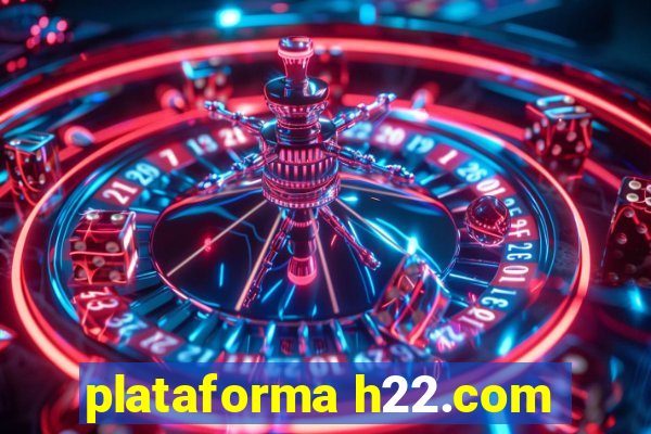 plataforma h22.com